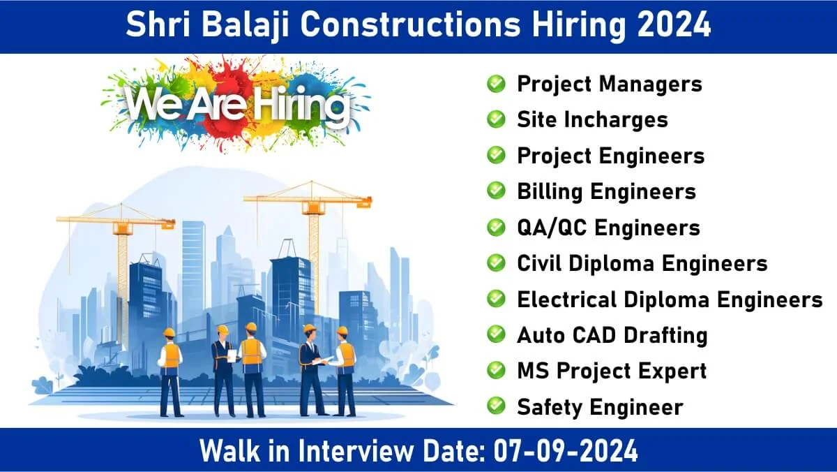 Shri Balaji Constructions Walk-In Interview September 2024 | Interview Date: 07-09-2024