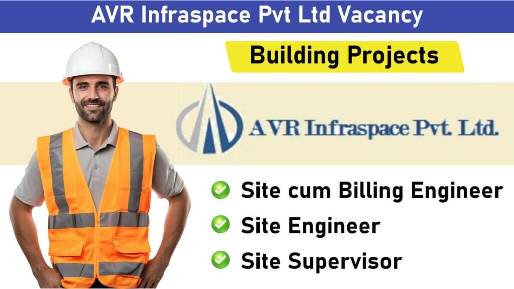 AVR Infraspace Private Limited Hiring 2024 | For Site Engineer And Site Supervisor