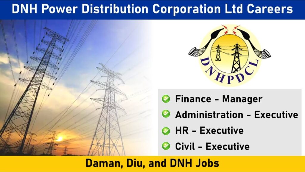 DNH Power Distribution Corporation Ltd Latest Hiring 2024 | Job Location: DNH, Diu And Daman