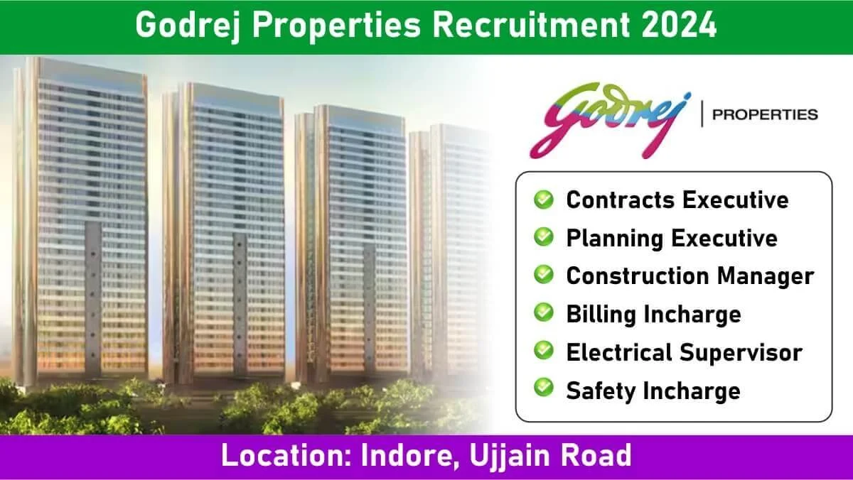 Godrej Properties Limited Latest Vacancy 2024 | Construction Jobs In Indore