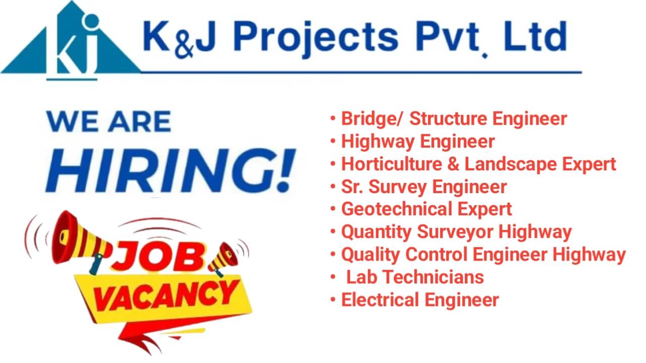 K&J Projects Pvt Ltd Multiple Positions Hiring 2024