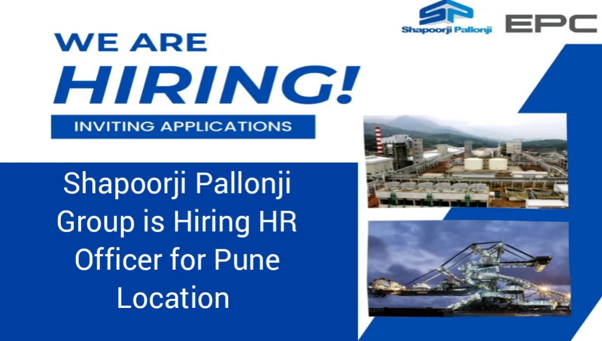 Shapoorji Pallonji Group Urgent Hiring 2024 | HR Officer Jobs In Pune