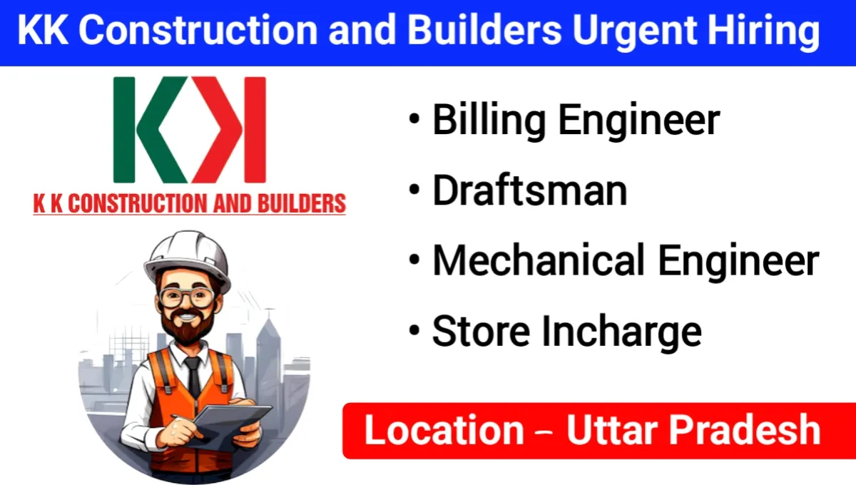 Construction Jobs In Gorakhpur | KK Construction and Builders Urgent Hiring 2024