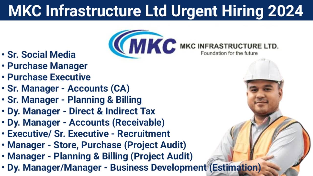 MKC Infrastructure Ltd Urgent Hiring 2024