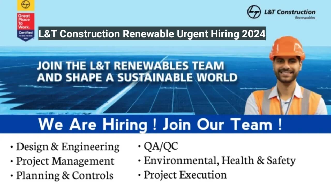 L&T Construction Renewable Urgent Hiring 2024 | QA/QC Engineer Jobs 2024