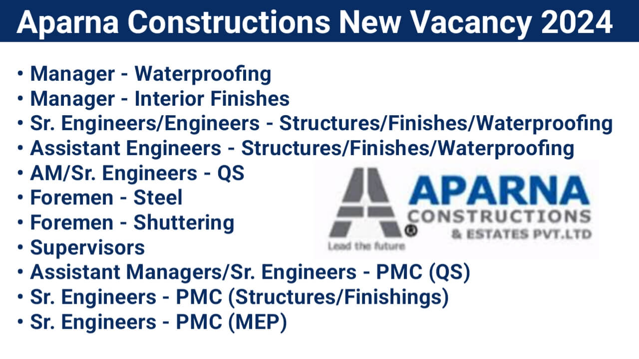 Aparna Constructions New Vacancy 2024 | For Engineer, Supervisor, Foreman And More