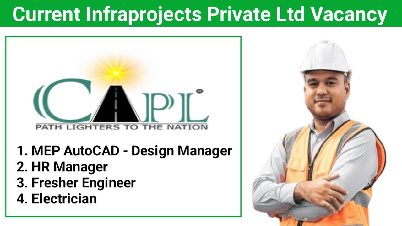 Current Infraprojects Private Ltd Vacancy: Fresher Civil and Electrical Engineer Job | Urgent Hiring