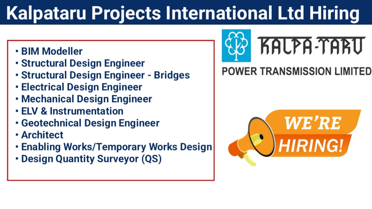 Kalpataru Projects International Limited Latest New Vacancy 2024 | Mechanical, Electrical, Structure And More Department