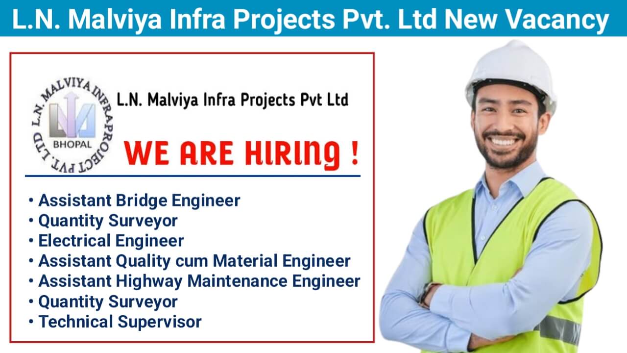 L.N. Malviya Infra Projects Pvt. Ltd New Project Vacancy 2024 | For Civil And Electrical Engineer