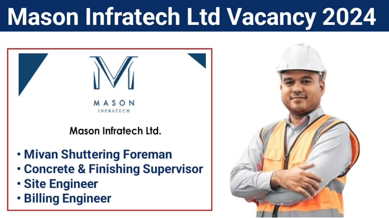 Mason Infratech Ltd Vacancy 2024