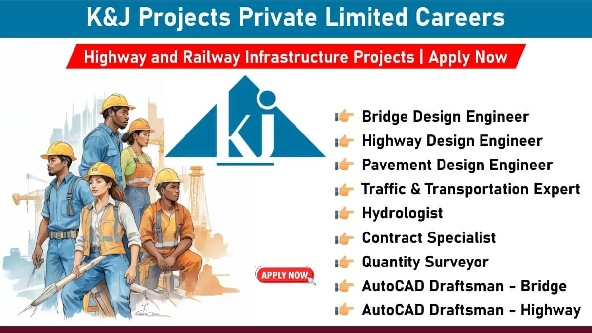 K&J Projects Private Limited Latest New Vacancy 2024 | Bridge Engineer Jobs 2024