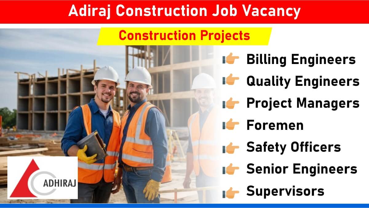 Adiraj Construction Job Vacancy