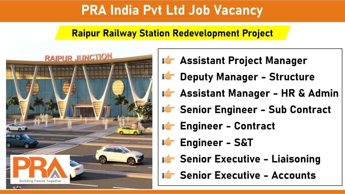 PRA India Pvt Ltd Urgent Hiring 2024 | For Raipur Railway Station Redevelopment Project.