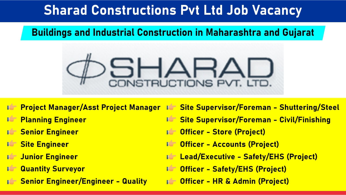 Sharad Constructions Pvt Ltd Job Vacancy: Recruitment for Buildings and Industrial Construction in Maharashtra and Gujarat | Civil Engineering Jobs