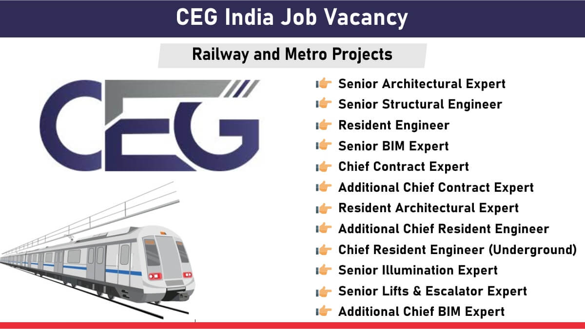 CEG India Multiple Positions Hiring 2024 | For Railway And Metro Projects