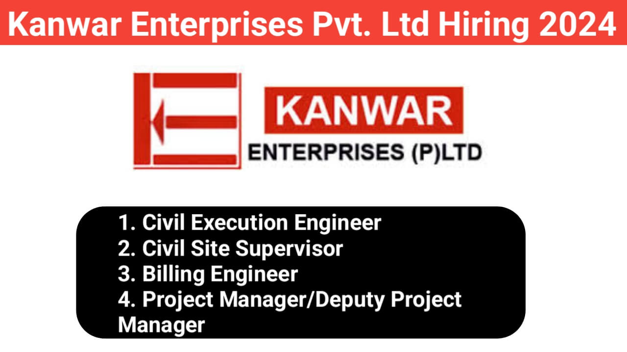 Kanwar Enterprises Pvt. Ltd Hiring 2024