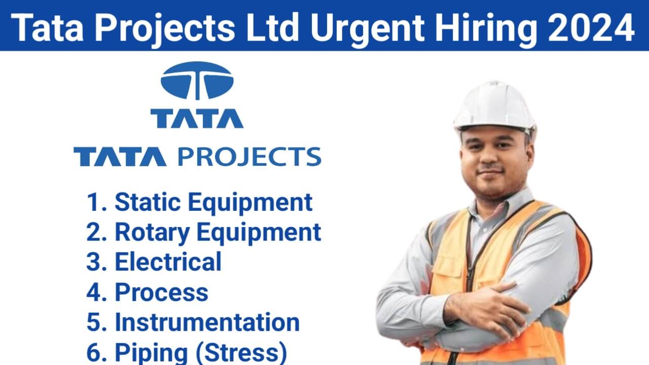 Tata Projects Ltd Urgent Hiring