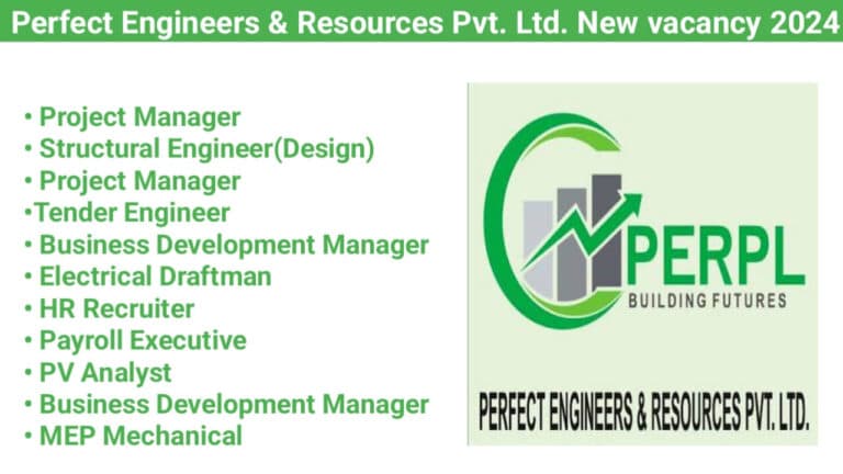 Perfect Engineers & Resources Pvt. Ltd. New vacancy 2024