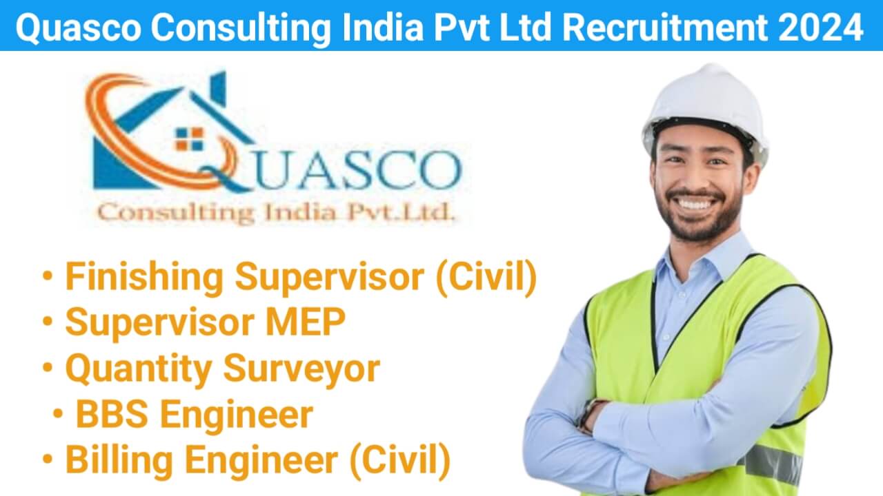 Quasco Consulting India Pvt Ltd Recruitment 2024