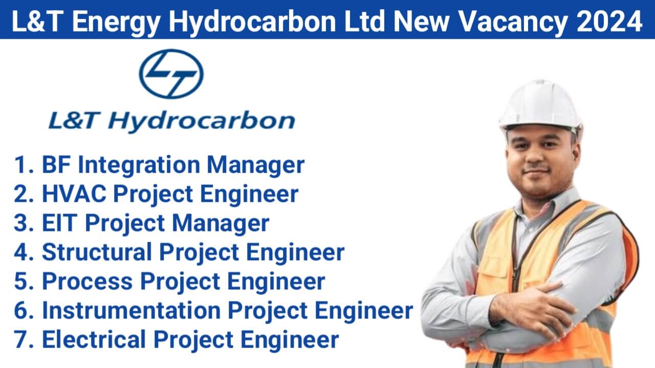 L&T Energy Hydrocarbon Ltd New Vacancy 2024