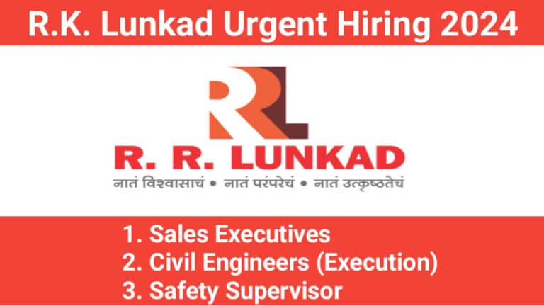 R.K. Lunkad Urgent Hiring 2024