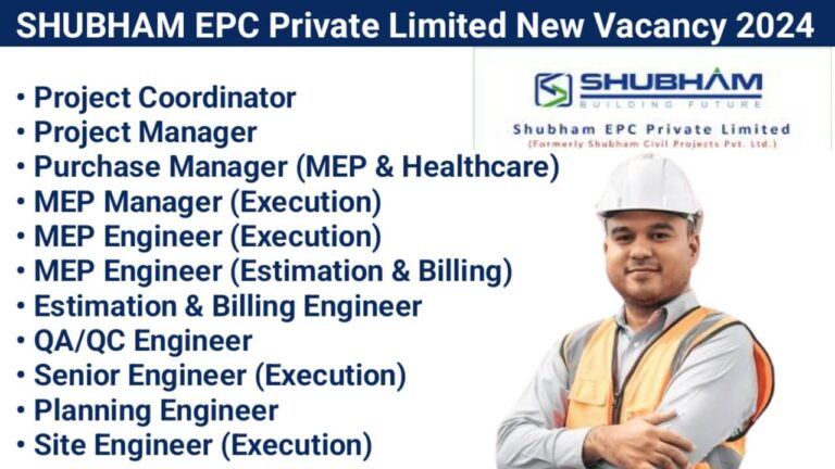 SHUBHAM EPC Private Limited Multiple Positions Hiring 2024 | QAQC Engineer Jobs Near Me