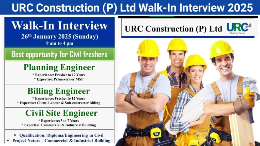 URC Construction Ltd Latest Walk-In Interview 2025 | For Fresher And Experience Both Eligible