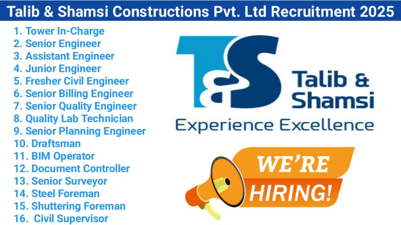 Talib & Shamsi Constructions Pvt. Ltd New Vacancy 2025 | Construction Jobs In Mumbai