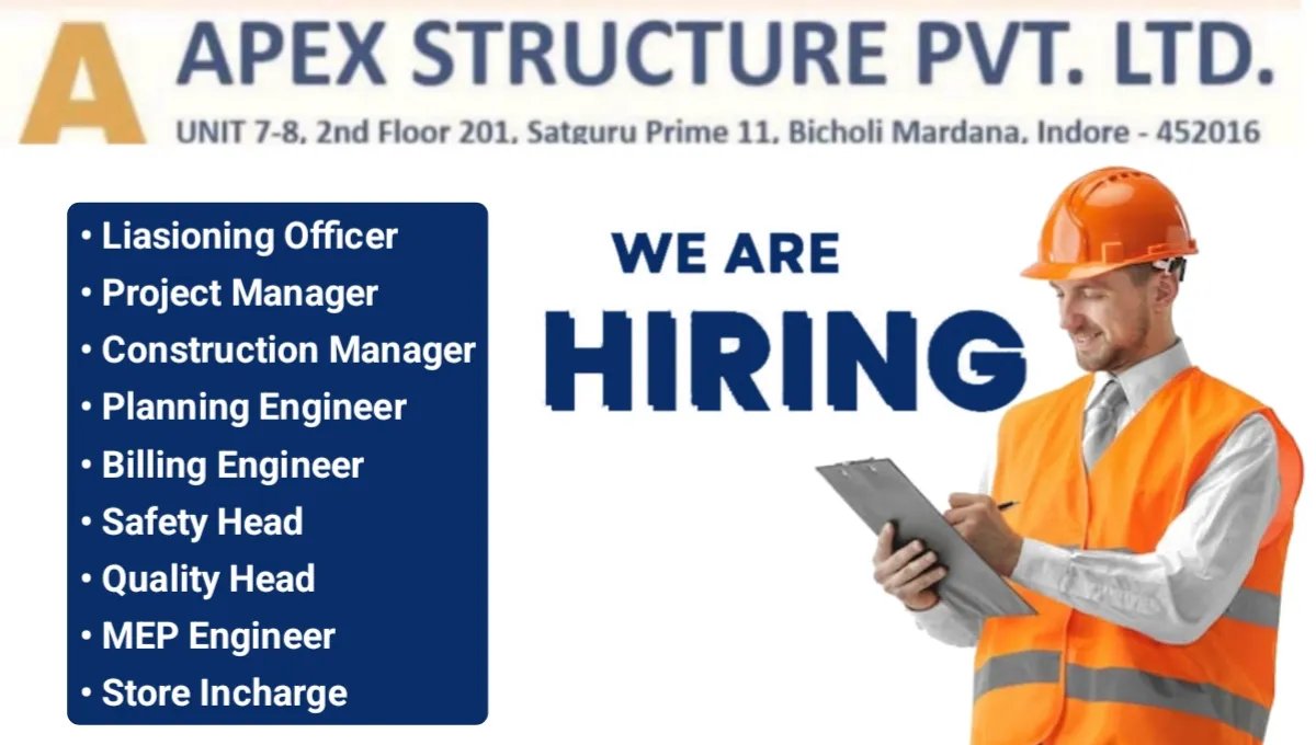 Apex Structure Pvt Ltd Hiring 2025 | For Safety Head, Store Incharge, Billing Engineer, MEP Engineer | Building Project Careers