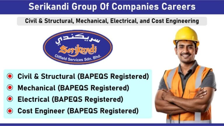 Serikandi Group Of Companies New Vacancy 2025 | For Civil, Mechanical And Electrical Engineer