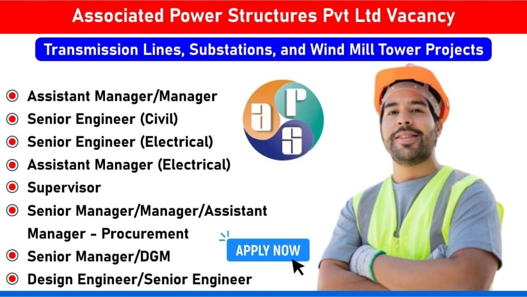 Associated Power Structures Pvt Ltd Recruitment 2025 | Work Location: Vadodara, Gujarat