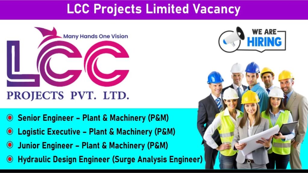 LCC Projects Limited Recruitment 2025 | For Plant & Machinery Engineer