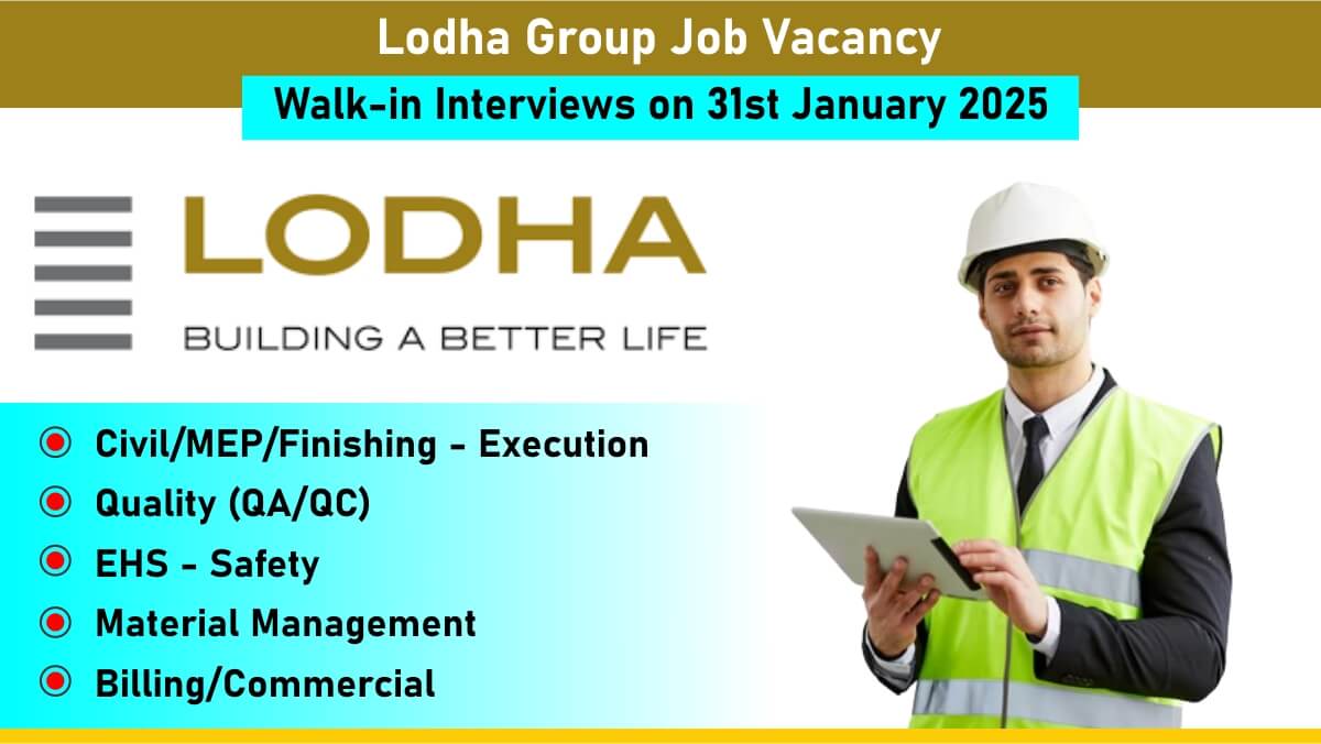 Lodha Group Walk-In Interview 2025 | Date: Friday, 31st January 2025