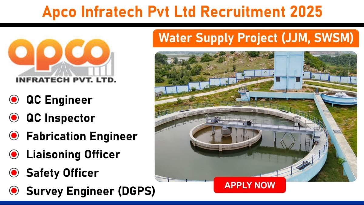 Apco Infratech Jobs | For Safety Officer, Survey Engineer, Fabrication Engineer, QC Inspector