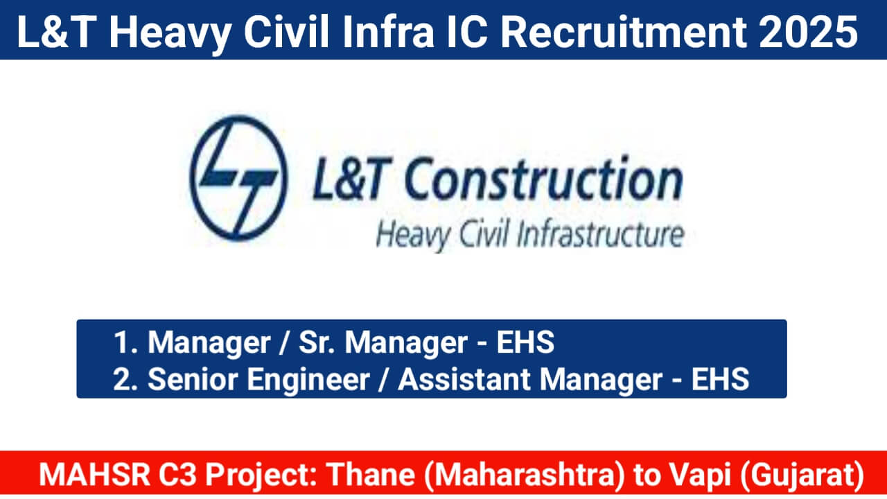 L&T Heavy Civil Infra IC Recruitment 2025: For Metros and High-Speed Rail Projects