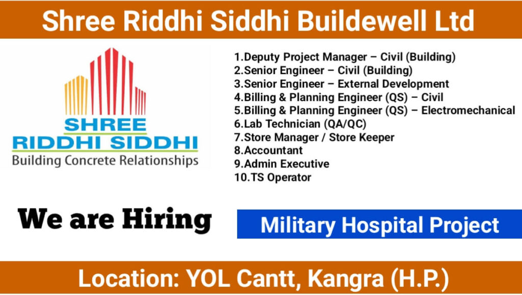 Shree Riddhi Siddhi Buildewell Ltd Hiring 2025 | Job Location: YOL Cantt, Kangra (H.P.)