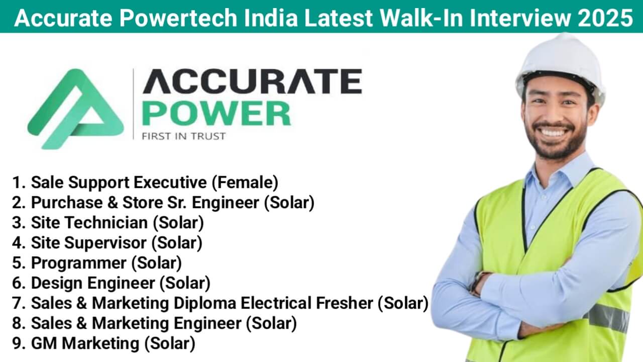 Accurate Powertech India Latest Walk-In Interview 2025 | Date: 3rd & 4th February 2025 |  Solar Industry Jobs