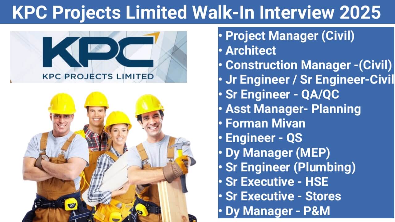 KPC Projects Limited Mega Walk-In Interview 2025 | Date: 8th & 9th February 2025