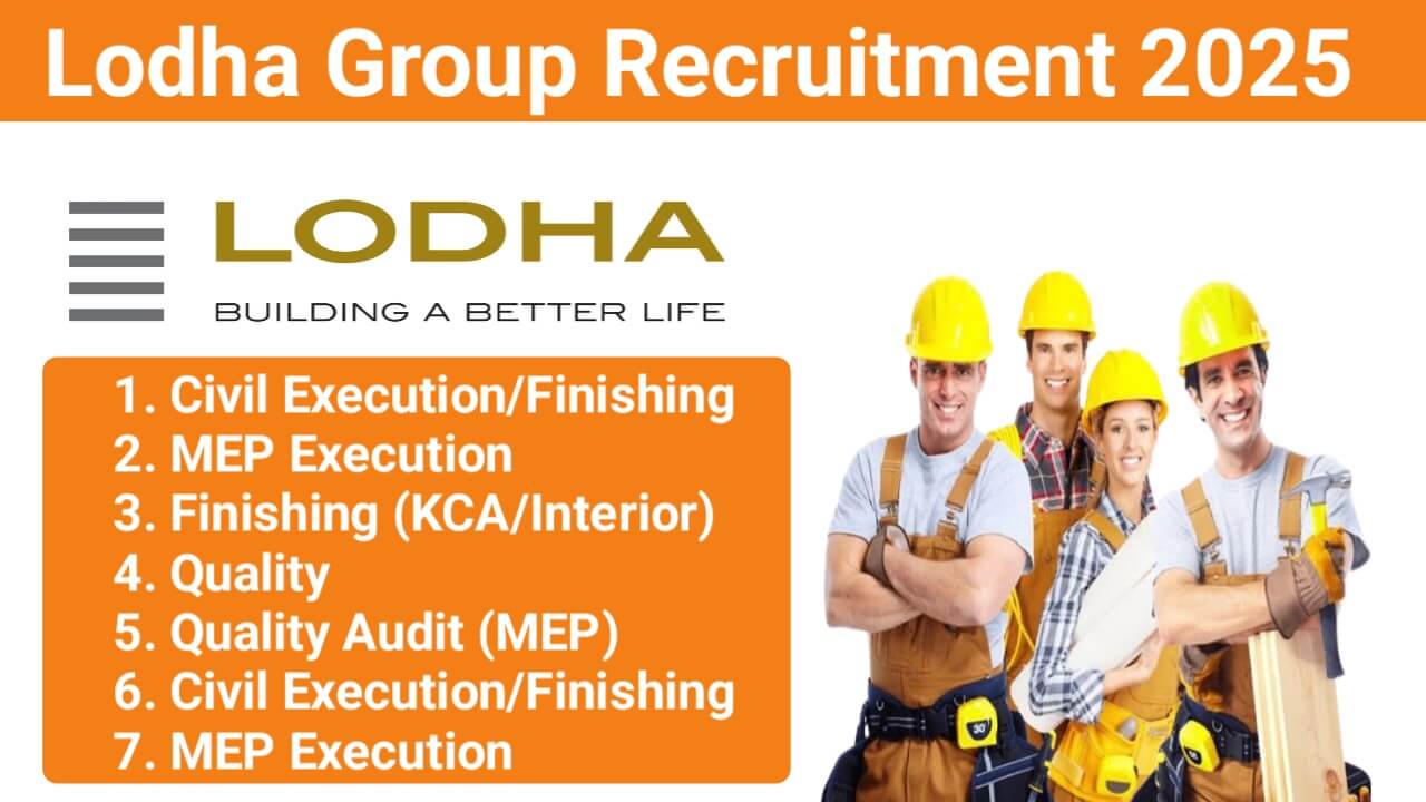 Lodha Group Latest Recruitment 2025: for Engineer And Supervisor