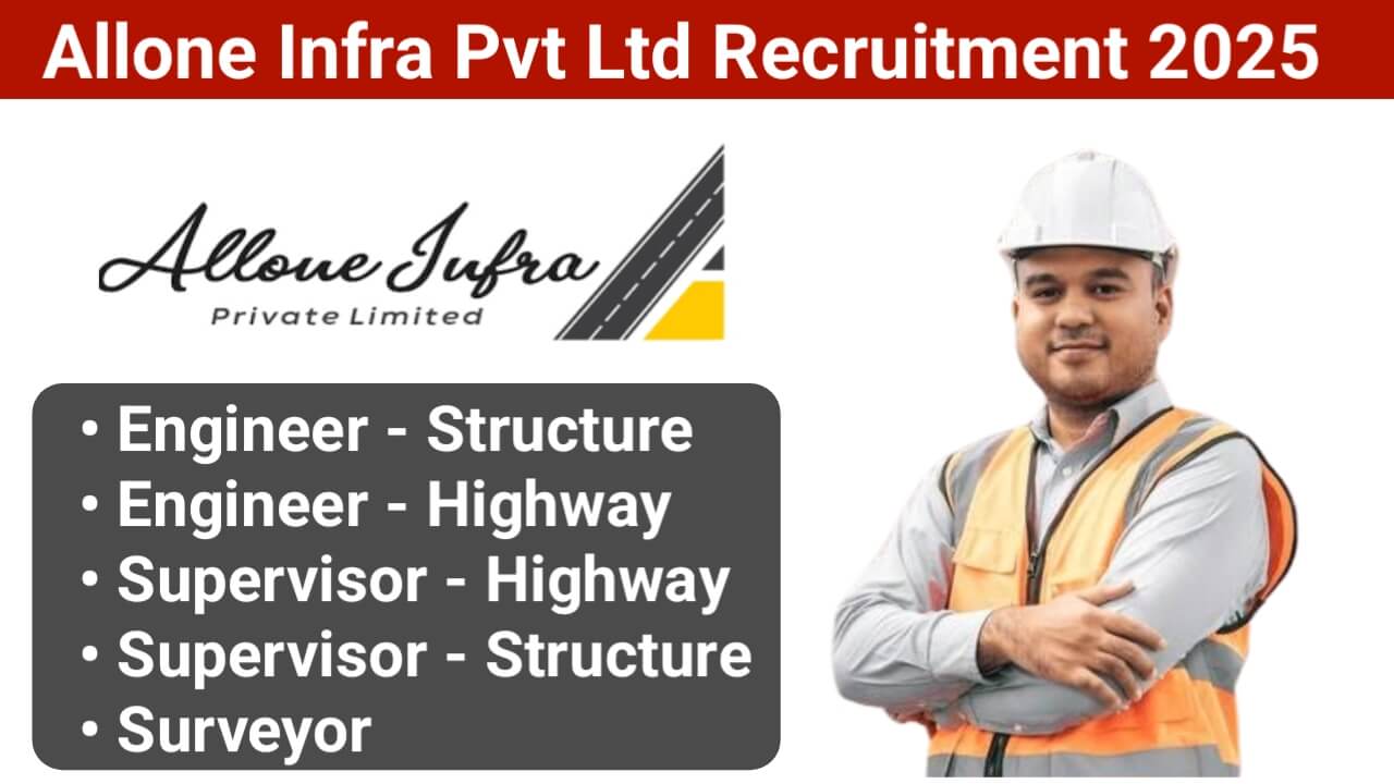 Allone Infra Pvt Ltd Recruitment 2025:Road Construction Projects in Imphal, Manipur.