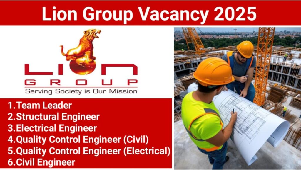 Lion Group Recruitment 2025: For Civil, Electrical And Electronic Engineer