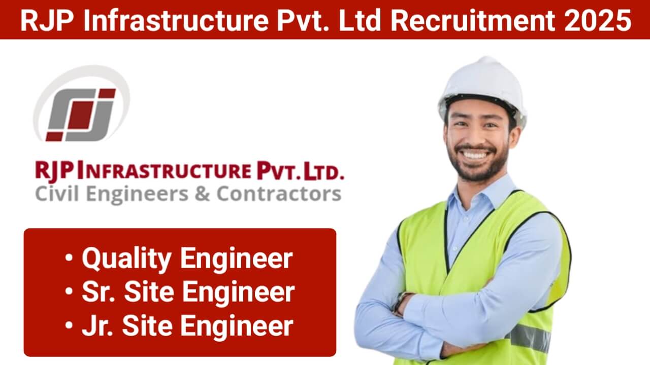 RJP Infrastructure Pvt. Ltd Recruitment 2025 | Construction Jobs In Vadodara, Gujarat