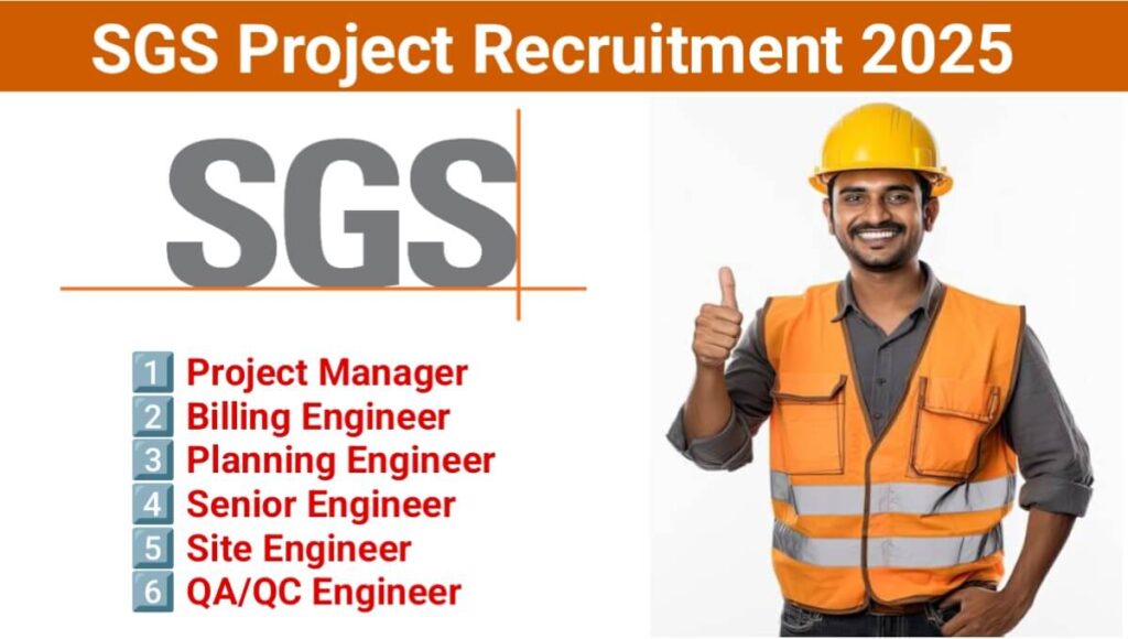 SGS Project Urgent Recruitment 2025: QA/QC Engineer Jobs | Site Engineer Jobs Near Me