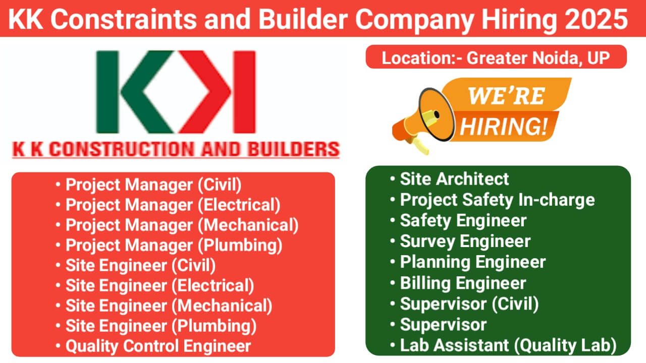 KK Constraints and Builder Company Urgent Hiring 2025 | Job Location: Greater Noida, UP