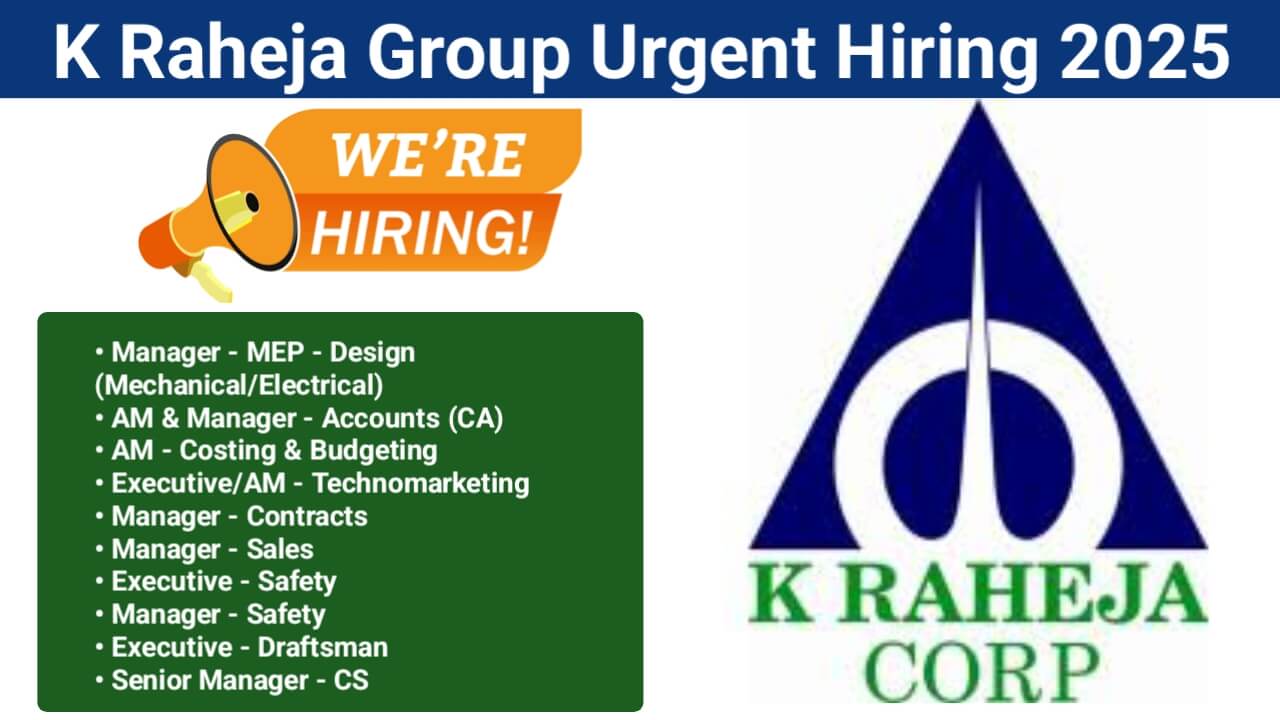 K Raheja Group Urgent Hiring 2025: Construction Jobs In Mumbai