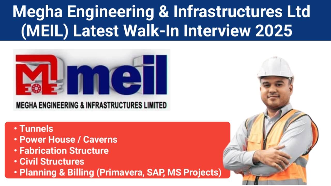 Megha Engineering & Infrastructures Ltd (MEIL) Walk-In Drive 2025 | Hiring for Tunnels, Power House, Civil Structures & More 