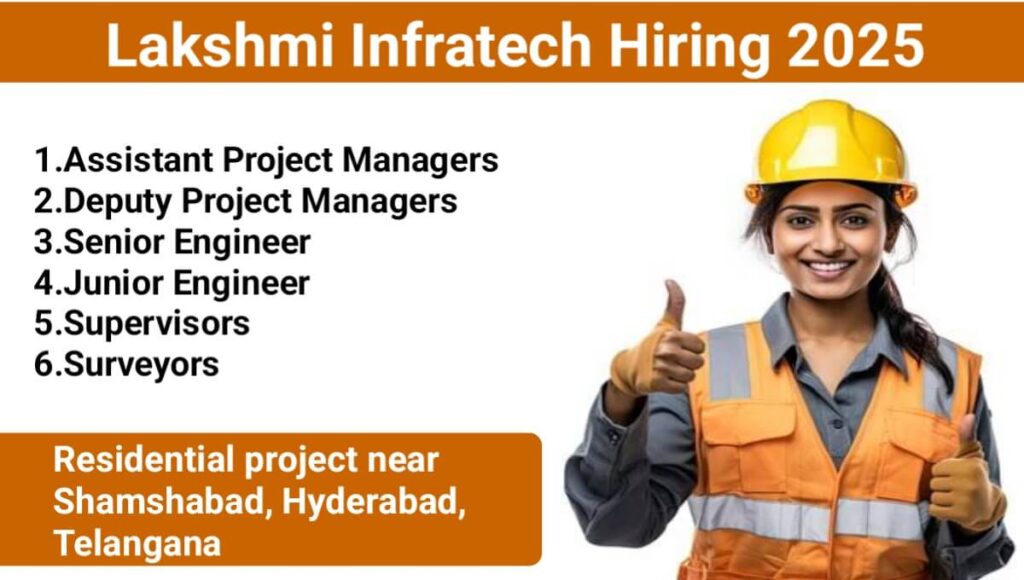 Lakshmi Infratech Hiring 2025 | Assistant Project Managers, Senior Engineers, Junior Engineers & Supervisors | Residential Project Near Shamshabad, Hyderabad