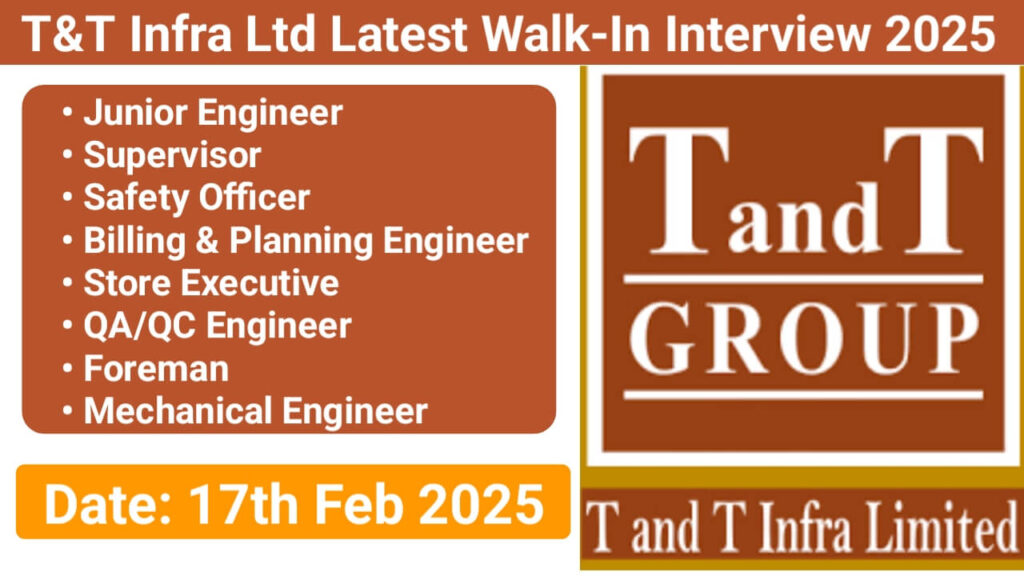 T&T Infra Ltd Walk-In Drive 2025 | Junior Engineer, Supervisor, Safety Officer, QA/QC Engineer & More | Pune Location