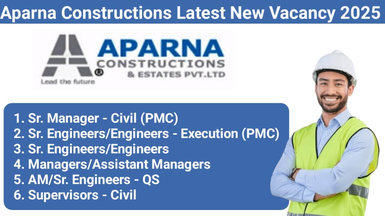 Aparna Constructions Hiring 2025 | Sr. Manager, Engineers, Managers, QS & Supervisors | Hyderabad Location | MIVAN Experience Required