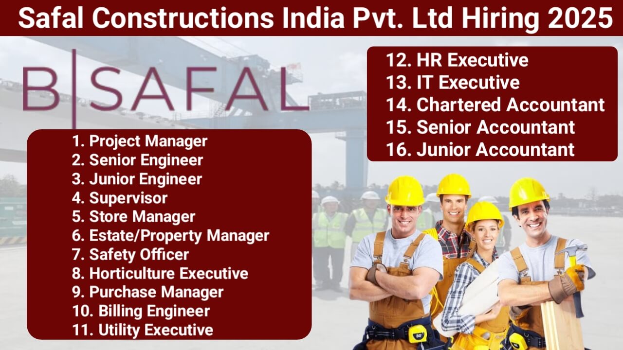 Safal Constructions India Pvt. Ltd Recruitment 2025 | Construction Jobs In Ahmedabad